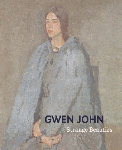 Clawr llyfr / Book cover: Gwen John: Strange Beauties