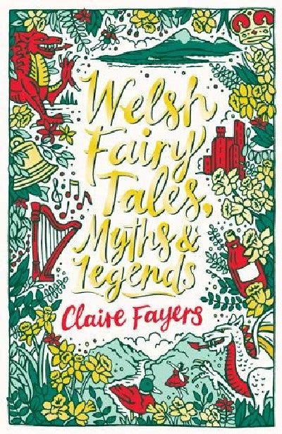 Clawr llyfr / Book cover: Scholastic Classics: Welsh Fairy Tales, Myths and Legends