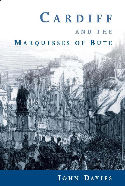 Clawr llyfr / Book cover: Cardiff and the Marquesses of Bute