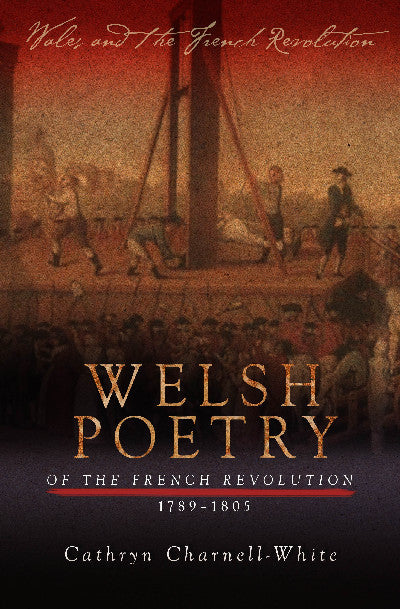 Clawr llyfr / Book cover: Wales and the French Revolution: Welsh Poetry of the French Revolution 1789-1805