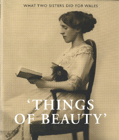Clawr llyfr / Book cover: Things of Beauty - What Two Sisters Did for Wales