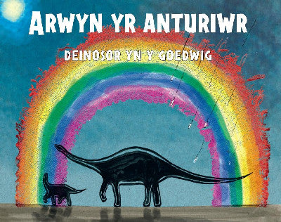 Clawr llyfr / Book cover: Arwyn yr Anturiwr - Deinosor yn y Goedwig