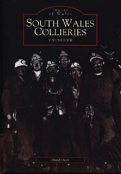 Clawr llyfr / Book cover: The Archive Photographs Series - Images of Wales: South Wales Collieries Vol 4