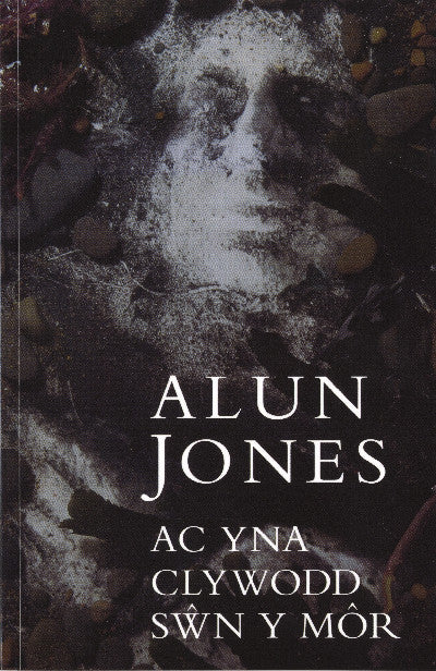 Clawr llyfr / Book cover: Ac Yna Clywodd Sŵn y Môr