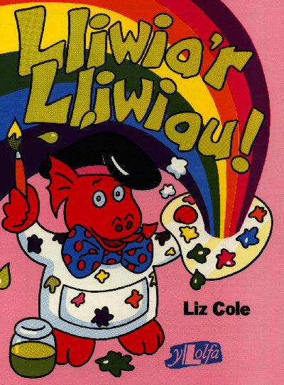 Clawr llyfr / Book cover: Lliwia'r Lliwiau!