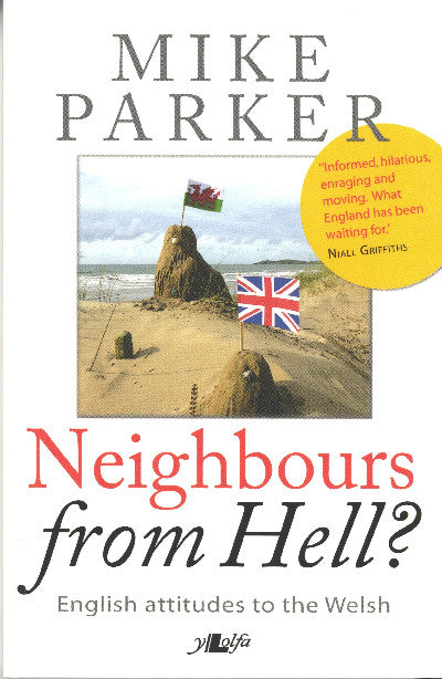 Clawr llyfr / Book cover: Neighbours from Hell? - English Attitudes to the Welsh — English Attitudes to the Welsh