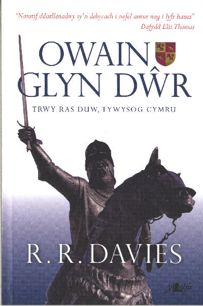 Clawr llyfr / Book cover: Owain Glyn Dŵr - Trwy Ras Duw, Tywysog Cymru