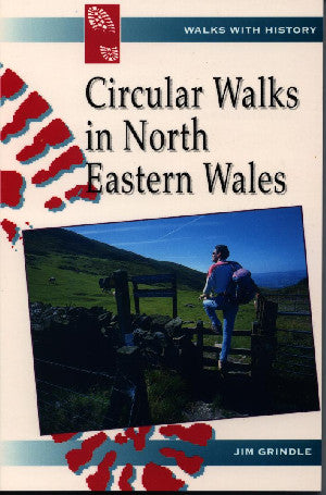 Walks with History Series: Circular Walks in North Eastern Wales