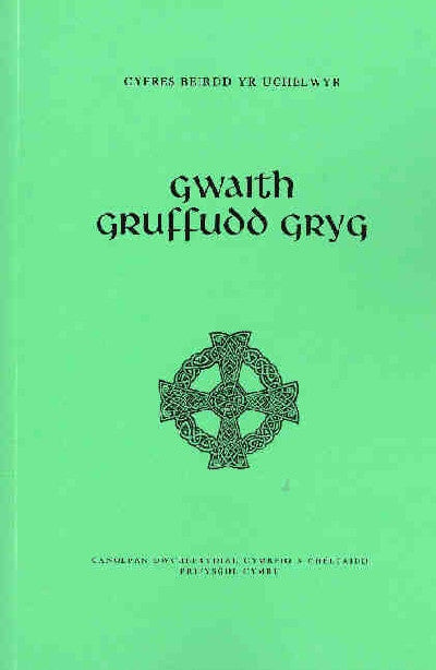 Clawr llyfr / Book cover: Cyfres Beirdd yr Uchelwyr: Gwaith Gruffudd Gryg