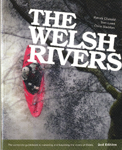 Clawr llyfr / Book cover: Welsh Rivers, The - The Complete Guidebook to Canoeing and Kayaking the Rivers of Wales