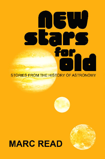 Clawr llyfr / Book cover: New Stars for Old - Stories from the History of Astronomy — Stories from the History of Astronomy