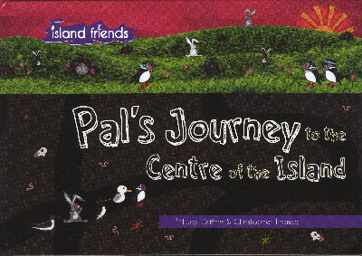 Clawr llyfr / Book cover: Island Friends: Pal's Journey to the Centre of the Island