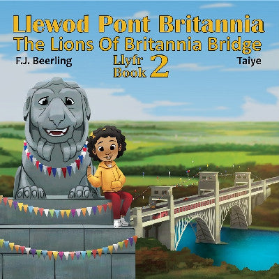 Clawr llyfr / Book cover: Llewod Pont Britannia Llyfr 2 / The Lions of Britannia Bridge Book 2