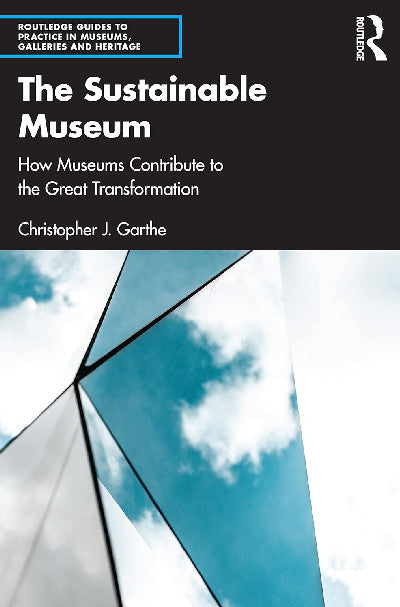 Clawr llyfr / Book cover: Sustainable Museum, The — How Museums Contribute to the Great Transformation
