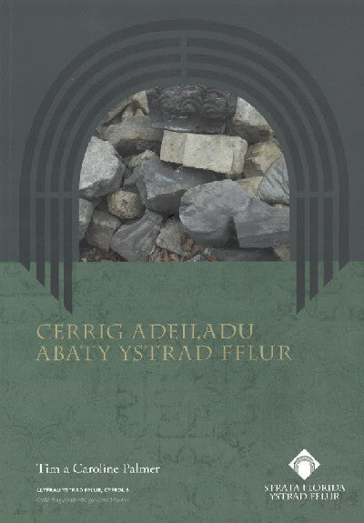 Clawr llyfr / Book cover: Cerrig Adeiladu Abaty Ystrad Fflur