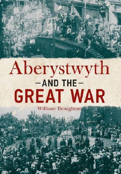 Clawr llyfr / Book cover: Aberystwyth and the Great War