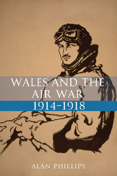 Clawr llyfr / Book cover: Wales and the Air War 1914-1918