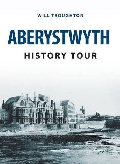 Clawr llyfr / Book cover: Aberystwyth History Tour