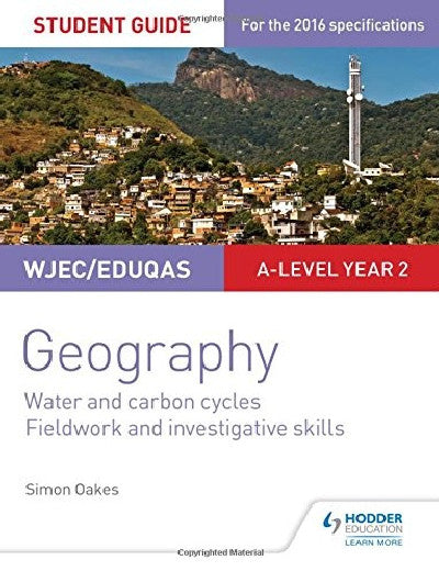 Clawr llyfr / Book cover: Wjec/Eduqas A-Level Geography Student Guide 4: Water and Carbon Cycles; Fieldwork and Investigative Skills