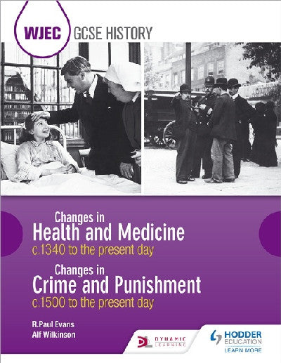Clawr llyfr / Book cover: WJEC GCSE History Changes in Health and Medicine C.1340 to the Present Day and Changes in Crime and Punishment C.1500 to the Present Day