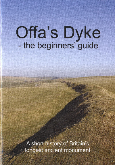 Clawr llyfr / Book cover: Offa's Dyke - The Beginners' Guide - A Short History of Britain's Longest Ancient Monument
