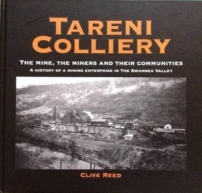 Clawr llyfr / Book cover: Tareni Colliery - The Mine, The Miners and Their Communities
