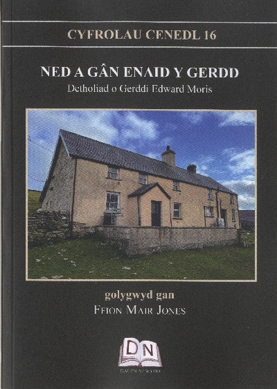 Clawr llyfr / Book cover: Cyfrolau Cenedl: 16. Ned a Gân Enaid y Gerdd - Detholiad o Gerddi Edward Moris