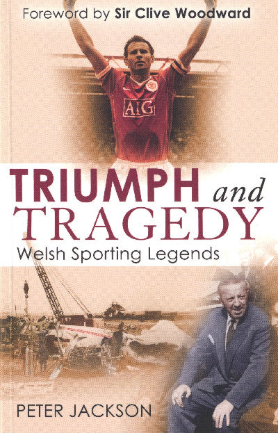 Clawr llyfr / Book cover: Triumph and Tragedy Welsh Sporting Legends