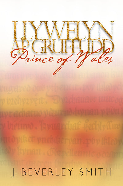 Clawr llyfr / Book cover: Llywelyn Ap Gruffudd - Prince of Wales — Prince of Wales