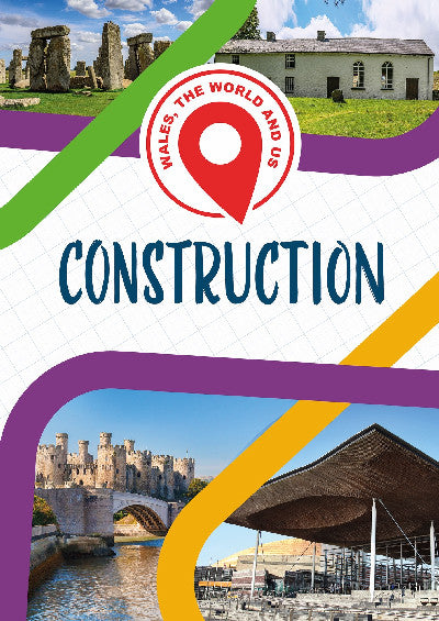Clawr llyfr / Book cover: Wales, The World and Us: Construction