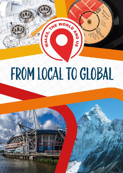 Clawr llyfr / Book cover: Wales, The World and Us: From Local to Global