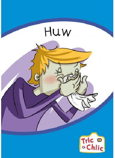 Clawr llyfr / Book cover: Tric a Chlic: Cam 3 - 6 x Huw