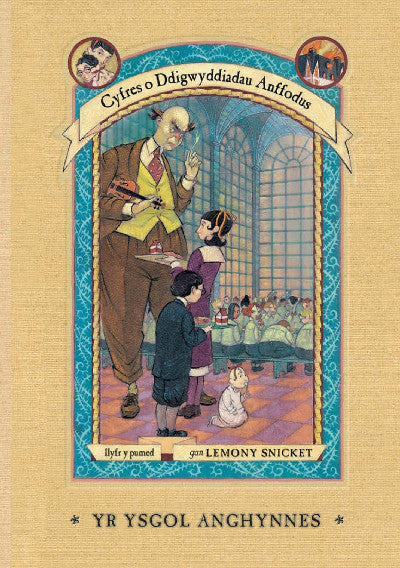 Clawr llyfr / Book cover: Cyfres o Ddigwyddiadau Anffodus: Yr Ysgol Anghynnes