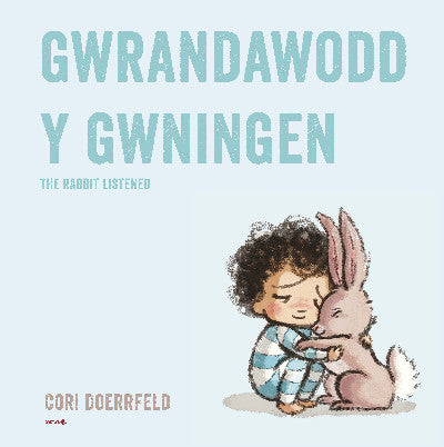 Clawr llyfr / Book cover: Gwrandawodd y Gwningen / The Rabbit Listened — The Rabbit Listened