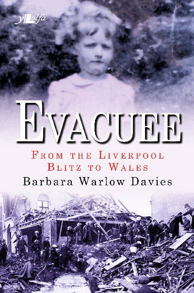 Clawr llyfr / Book cover: Evacuee - From the Liverpool Blitz to Wales