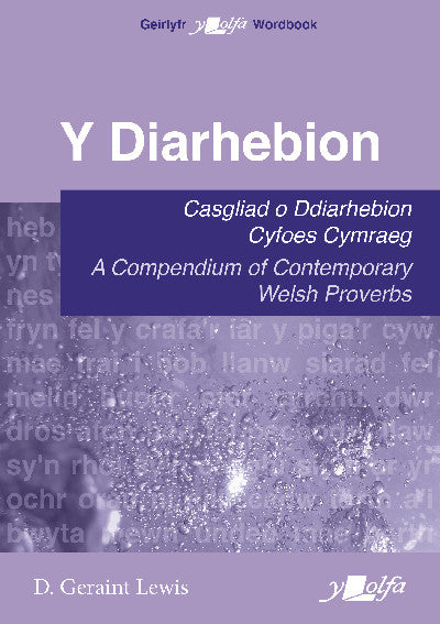 Clawr llyfr / Book cover: Y Diarhebion - Casgliad o Ddiarhebion Cyfoes / A Compendium of Contemporary Welsh Proverbs — Casgliad o Ddiarhebion Cyfoes Cymraeg / A Compendium of