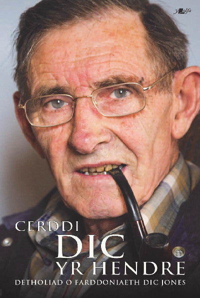 Clawr llyfr / Book cover: Cerddi Dic yr Hendre - Detholiad o Farddoniaeth Dic Jones — Detholiad o Farddoniaeth Dic Jones