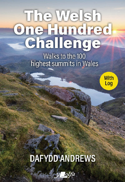 Clawr llyfr / Book cover: The Welsh One Hundred Challenge — Walks to the 100 Highest Peaks in Wales - WITH LOG