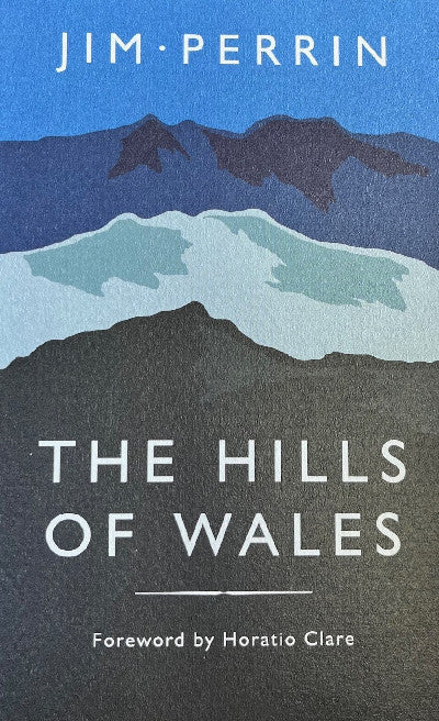 Clawr llyfr / Book cover: The Hills of Wales — Impressions, Explorations, Recollections