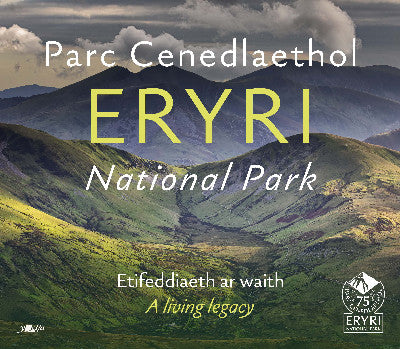Clawr llyfr / Book cover: Parc Cenedlaethol Eryri National Park — Etifeddiaeth ar Waith / A Living Legacy