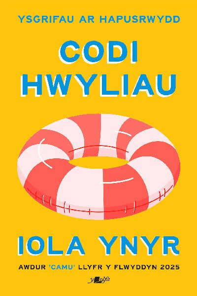 Clawr llyfr / Book cover: Codi Hwyliau - Ysgrifau ar Hapusrwydd — Ysgrifau ar Hapusrwydd