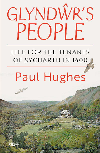 Clawr llyfr / Book cover: Glyndŵr's People - Life for the tenants of Sycharth in 1400 — Life for the tenants of Sycharth in 1400