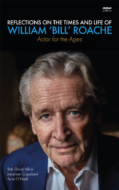 Clawr llyfr / Book cover: Reflections on the Times and Life of William 'Bill' Roache - Actor for the Ages