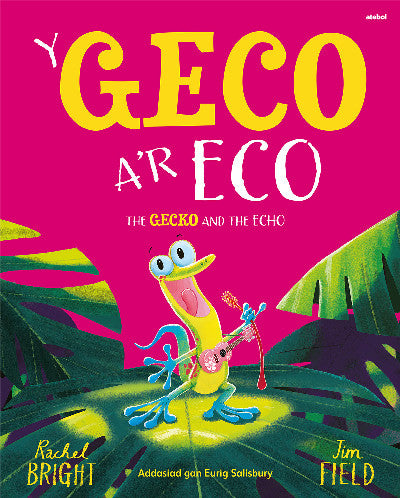 Clawr llyfr / Book cover: Y Geco a'r Eco / The Gecko and the Echo