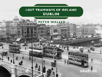 Clawr llyfr / Book cover: Lost Tramways of Ireland: Dublin