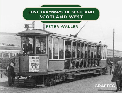 Clawr llyfr / Book cover: Lost Tramways of Scotland: Scotland West