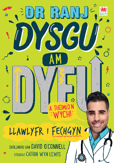 Clawr llyfr / Book cover: Dr Ranj: Dysgu am Dyfu a Theimlo'n Wych - Llawlyfr i Fechgyn