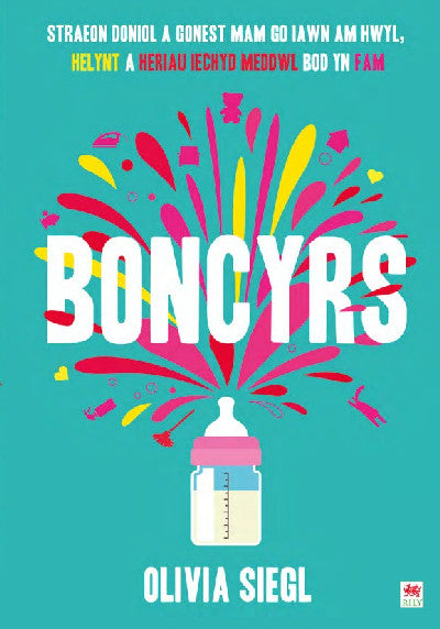 Clawr llyfr / Book cover: Boncyrs: Straeon Doniol a Gonest Mam Go Iawn a Hwyl, Helynt a Heriau Iechyd Meddwl Bod yn Fam