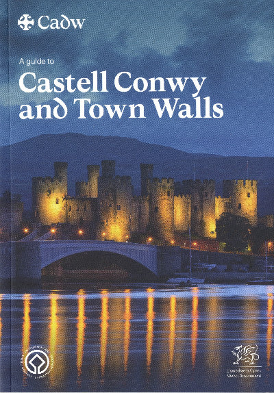Clawr llyfr / Book cover: A Guide to Castell Conwy and Town Walls