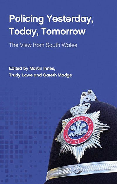 Clawr llyfr / Book cover: Policing Yesterday, Today, Tomorrow — The View from South Wales